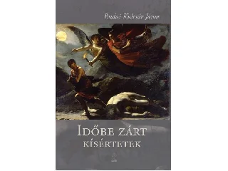 BUDAI KULCSÁR JÁNOS: IDŐBE ZÁRT KÍSÉRTETEK