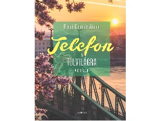 BUDAI KULCSÁR JÁNOS: TELEFON A TÚLVILÁGRA