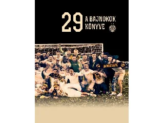 BUDAI LÁSZLÓ - CZÉGÁNY PÁL - CSÁK GERGŐ : 29 - A BAJNOKOK KÖNYVE