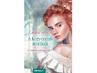 BUDAI LOTTI: A KEGYENCNŐ INTRIKÁI - A BOROSTYÁNSZEMŰ 2.
