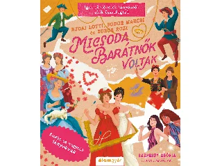BUDAI LOTTI-ZUBOR ROZI-FODOR MARCSI: MICSODA BARÁTNŐK VOLTAK - IGAZ TÖRTÉNETEK LÁNYOKRÓL, AKIK ÖSSZEFOGTAK