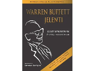 BUFFETT, WARREN-CUNNINGHAM, LAWRENCE A.: WARREN BUFFETT JELENTI - LECKÉK BEFEKTETŐKNEK ÉS VÁLLALATVEZETŐKNEK