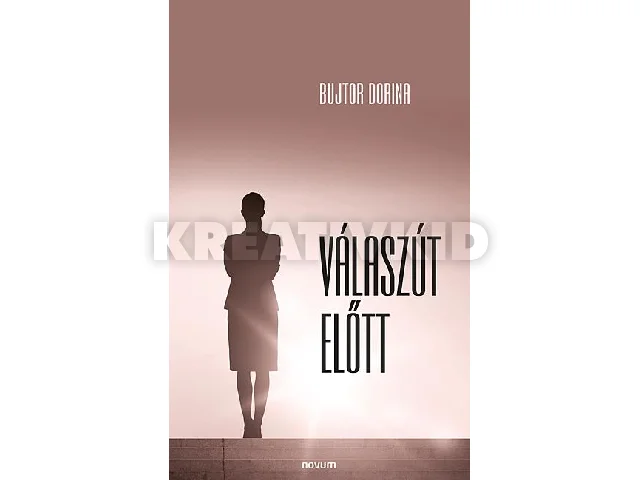 BUJTOR DORINA: VÁLASZÚT ELŐTT
