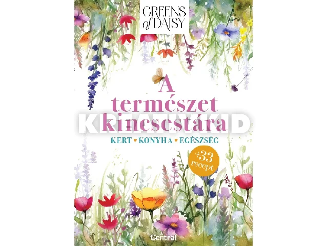 BUKOVICSNÉ BÉKEFY DAISY: A TERMÉSZET KINCSESTÁRA - GREENS OF DAISY