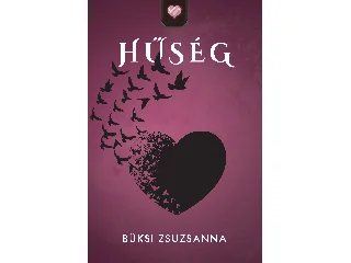 BÜKSI ZSUZSANNA: HŰSÉG