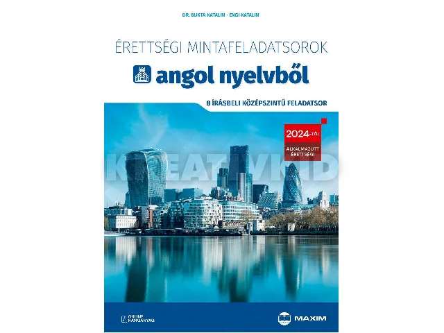 BUKTA KATALIN, ENGI KATALIN: ÉRETTSÉGI MINTAFELADATSOROK ANGOL NYELVBŐL 8 ÍRÁSBELI KÖZÉPSZINTŰ FELADATSOR 