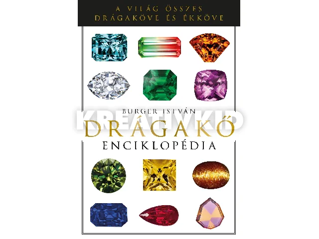 BURGER ISTVÁN: DRÁGAKŐ ENCIKLOPÉDIA