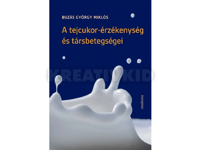 BUZÁS GYÖRGY MIKLÓS: A TEJCUKOR-ÉRZÉKENYSÉG ÉS TÁRSBETEGSÉGEI