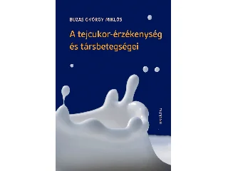 BUZÁS GYÖRGY MIKLÓS: A TEJCUKOR-ÉRZÉKENYSÉG ÉS TÁRSBETEGSÉGEI