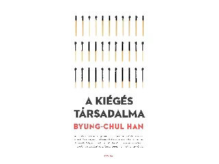 BYUNG-CHUL, HAN: A KIÉGÉS TÁRSADALMA