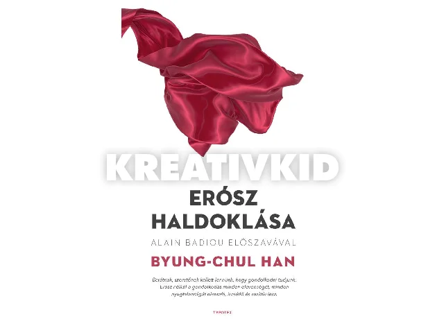 BYUNG-CHUL, HAN: ERÓSZ HALDOKLÁSA