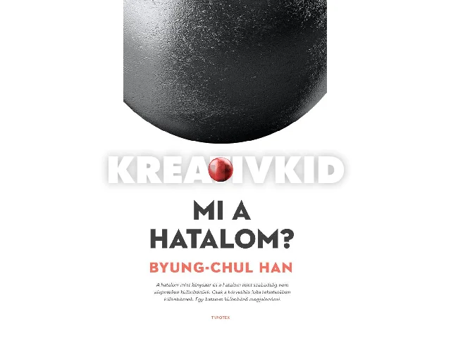 BYUNG-CHUL HAN: MI A HATALOM?
