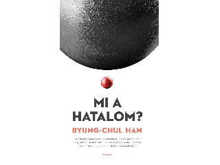 BYUNG-CHUL HAN: MI A HATALOM?