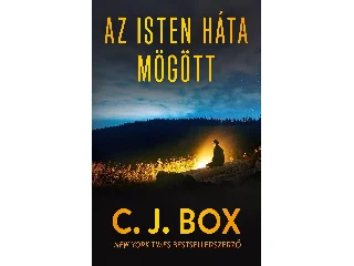 C. J. BOX: AZ ISTEN HÁTA MÖGÖTT