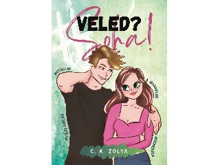 C. K. ZOLYA: VELED?SOHA!
