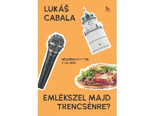 CABALA, LUKÁ: EMLÉKSZEL MAJD TRENCSÉNRE?