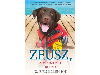 CAMERON, W. BRUCE: ZEUSZ, A VÍZIMENTŐ KUTYA