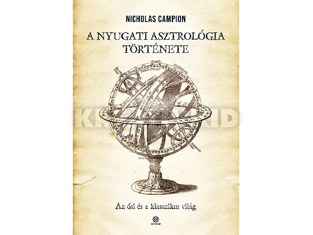 CAMPION, NICHOLAS: A NYUGATI ASZTROLÓGIA TÖRTÉNETE