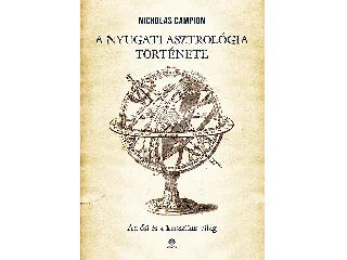 CAMPION, NICHOLAS: A NYUGATI ASZTROLÓGIA TÖRTÉNETE