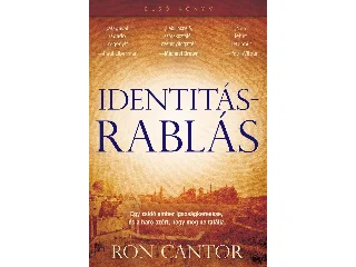 CANTOR, RON: IDENTITÁSRABLÁS (ELSŐ KÖNYV)