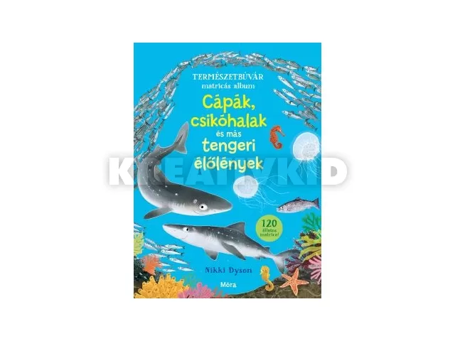 Cápák, csikóhalak és más tengeri élőlények - Természetbúvár matricás album