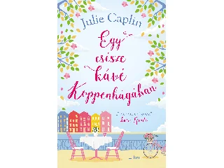 CAPLIN, JULIE: EGY CSÉSZE KÁVÉ KOPPENHÁGÁBAN
