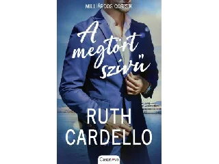 CARDELLO, RUTH: A MEGTÖRT SZÍVŰ
