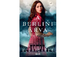 CAREY, ELLA: A BERLINI ÁRVA