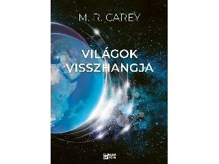 CAREY, M.R.: VILÁGOK VISSZHANGJA (PÁNDOMÍNIUM 2.)