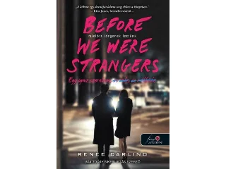 CARLINO, RENÉE: BEFORE WE WERE STRANGERS  MIELŐTT IDEGENEK LETTÜNK