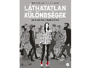 CAROLINE, MADEMOISELLE - DACHEZ, JULIE: LÁTHATATLAN KÜLÖNBSÉGEK - EGY AUTISTA ÚTJA A TELJES ÉLET FELÉ