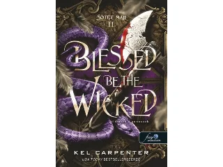 CARPENTER, KEL: BLESSED BE THE WICKED - ÁLDOTTAK A GONOSZOK - SÖTÉT MAJI II.