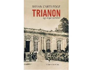 CARTLEDGE, BRYAN: TRIANON EGY ANGOL SZEMÉVEL