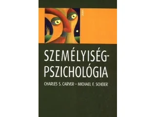 CARVER, CHARLES S. - SCHEIER, MICHAEL F.: SZEMÉLYISÉGPSZICHOLÓGIA - (MÁSODIK ÁTDOLGOZOTT KIADÁS)