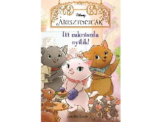 CASTLE, JENNIFER: DISNEY ARISZTOCICÁK 1. - ITT CUKRÁSZDA NYÍLIK!