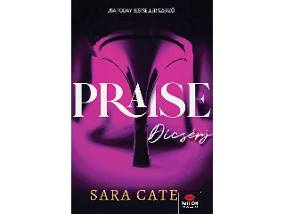 CATE, SARA: PRAISE  DICSÉRJ