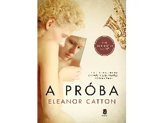 CATTON, ELENOR: A PRÓBA