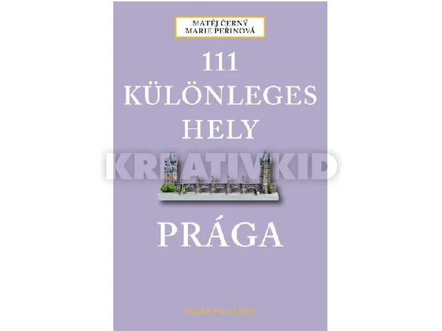 CERNY, MATEJ - PERINOVA, MARIE: 111 KÜLÖNLEGES HELY - PRÁGA