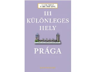 CERNY, MATEJ - PERINOVA, MARIE: 111 KÜLÖNLEGES HELY - PRÁGA