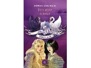 CHAINANI, SOMAN: JÓK ÉS ROSSZAK ISKOLÁJA 6. - EGY IGAZ KIRÁLY