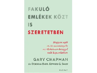 CHAPMAN, GARY: FAKULÓ EMLÉKEK KÖZT IS SZERETETBEN