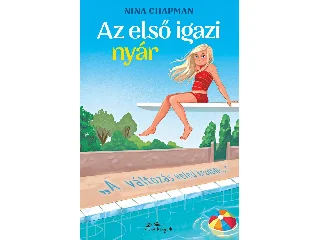 CHAPMAN, NINA: AZ ELSŐ IGAZI NYÁR