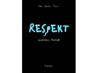 CHAVEZ PEREZ, INTI: RESPEKT - SZEXKÖNYV FIÚKNAK