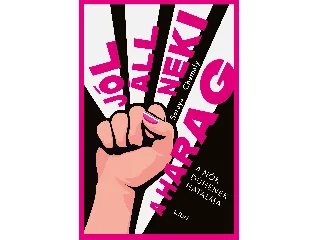 CHEMALY, SORAYA: JÓL ÁLL NEKI A HARAG - A NŐK DÜHÉNEK HATALMA