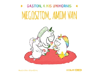 CHIEN, AURÉLIE - CHINE, CHOW: MEGOSZTOM, AMIM VAN - GASTON, A KIS UNIKORNIS