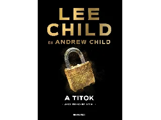 CHILD, LEE - CHILD, ANDREW: A TITOK - JACK REACHER-KRIMI