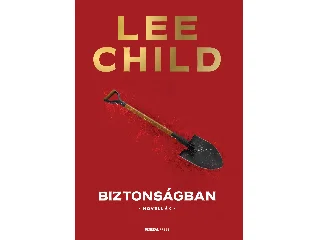 CHILD, LEE: BIZTONSÁGBAN