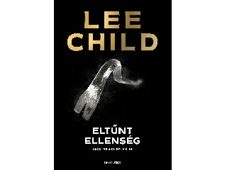 CHILD, LEE: ELTŰNT ELLENSÉG - FŰZÖTT