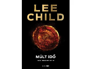 CHILD, LEE: MÚLT IDŐ - A 23. JACK REACHER-KRIMI