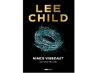 CHILD, LEE: NINCS VISSZAÚT